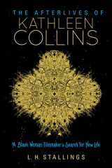 The Afterlives of Kathleen Collins A Black Woman Filmmaker's Search for New Life cover image