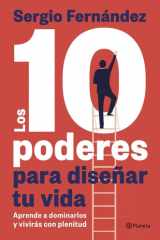 Los 10 poderes para diseñar tu vida: Aprende a dominarlos y vivirás con plenitud cover image