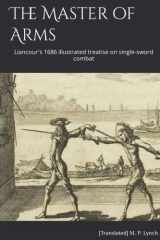 The Master of Arms: Liancour's 1686 illustrated treatise on single-sword combat cover image