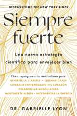 Siempre fuerte, Spanish-language edition of Forever Strong Trabaja tu fuerza, reprograma tu metabolismo y mejora la vitalidad cover image