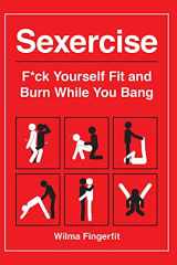 Sexercise F*ck Yourself Fit and Burn While You Bang cover image