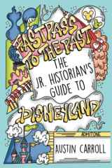 Fastpass to the Past The Jr. Historian's Guide to Disneyland cover image