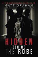 Hidden Behind the Robe A Courthouse Thriller cover image