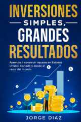 Inversiones Simples, Grandes Resultados - Aprende a construir riqueza en Estados Unidos, Canadá y desde el resto del mundo. cover image