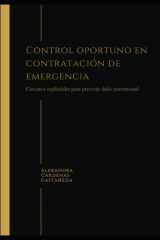 Control oportuno en contratación de emergencia: Circuitos replicables para prevenir daño patrimonial (Spanish Edition) cover image
