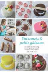 Entremets & petits gâteaux: Secrets to making beautiful desserts cover image