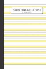 Yellow Highlighted Paper: 50 Blank Pages Wide Ruled Hi Write Handwriting Practice Paper Beginner Paper Highlighted bottom line for proper letter positioning Ideal for 1st Grade or Kindergarten Kids cover image
