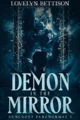 Demon in the Mirror Suncoast Paranormal 5 cover image