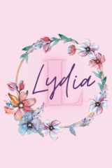 Girl Name Lydia Women Notebook Stationary Supplies for Kids Teens Girls Woman Journal School Notepad Diary Colourful Pink Adorable Name Frame Flower ... Journaling Gift Present Scrapbooking cover image