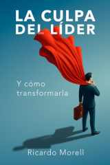 La Culpa del Líder: y cómo transformarla (Spanish Edition) cover image