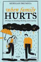 When Family Hurts 30 Days to Finding Healing and Clarity cover image