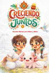 Creciendo Juntos - Cuentos Mexica para niños y niñas: Identidad, tiempo y amor por la tierra cover image