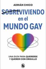Sobreviviendo en el mundo gay: Una guía para quererse y querer con orgullo cover image