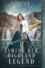 Taming Her Highland Legend (Time to Love a Highlander) cover image