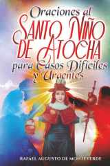 Oraciones al Santo Niño de Atocha para Casos Difíciles y Urgentes (Spanish Edition) cover image