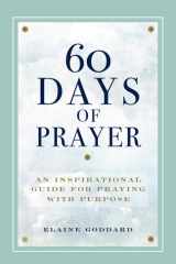 60 Days of Prayer An Inspirational Guide for Praying with Purpose cover image