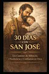 30 DÍAS CON SAN JOSÉ: UN CAMINO DE SILENCIO, OBEDIENCIA Y CONFÍA EN DIOS (Spanish Edition) cover image