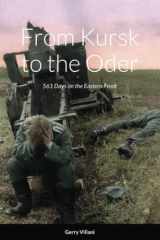 From Kursk to the Oder 561 Days on the Eastern Front cover image