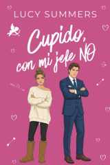 Cupido, con mi jefe NO - Romance corto para mujeres ocupadas cover image