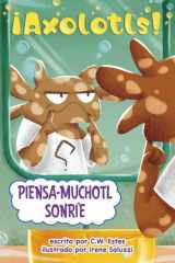 Piensa-Muchotl sonríe (¡axolotls!) (Spanish Edition) cover image