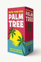 Grow Your Own Palm Tree Bring the Tropics to Your Backyard cover image