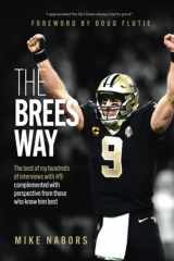 The Brees Way The Best of My Hundreds of Interviews with #9 Complemented with Perspective from Those who Know Him Best cover image