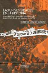 Las universidades en la historia: Su evolución y sus vínculos con el resto de la sociedad, desde sus orígenes hasta hoy (Spanish Edition) cover image