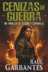 Cenizas de Guerra - Un Thriller de Acción y Espionaje cover image
