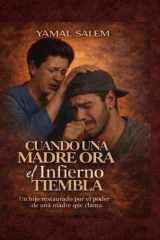 CUANDO UNA MADRE ORA EL INFIERNO TIEMBLA (Spanish Edition) cover image