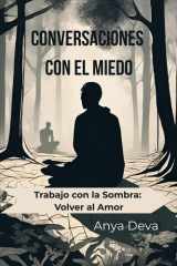 Conversaciones con el Miedo: Trabajo con la Sombra: Volver al Amor (Spanish Edition) cover image