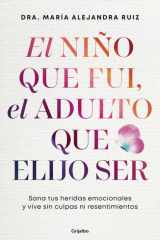 El niño Que Fui, el Adulto Que Elijo Ser / the Child I Was, the Adult I Choose to Be cover image