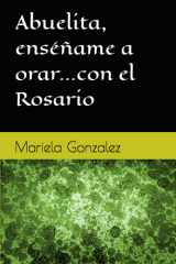 Abuelita, enséñame a orar...con el Rosario (Spanish Edition) cover image