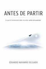 Antes De Partir - Lo Que La Humanidad Debe Recordar Antes De Avanzar cover image