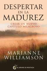 Despertar en la madurez: Cómo crear un nuevo capítulo que sea milagroso (Spanish Edition) cover image