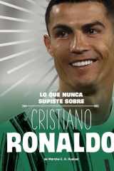 Lo Que Nunca Supiste Sobre Cristiano Ronaldo (Biografías Detrás de Escena) (Spanish Edition) cover image