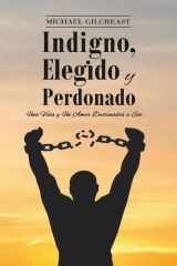 Indigno, Elegido y Perdonado (Spanish Edition) cover image