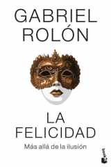 La felicidad: Más allá de la ilusión cover image