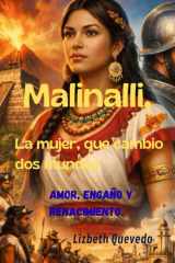 Malinalli - La mujer que cambio dos mundos.: Amor, engaño y renacimiento. cover image