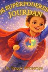 Los Superpoderes de Jourdan: Una historia sobre el autismo, la fortaleza y ser uno mismo (Spanish Edition) cover image