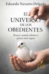 El Universo De Los Obedientes - Pensar Cuando Obedecer Parece Más Seguro cover image