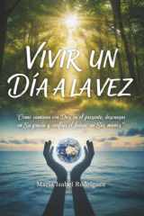 Vivir un día a la vez: Cómo caminar con Dios en el presente , Descansar en su gracia y confiar el futuro en sus manos (Spanish Edition) cover image