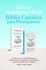 Guía y Cuaderno de la Biblia Católica para Principiantes: 2 Libros en 1 con Resúmenes, Reflexiones, Preguntas y Oraciones para Entender los 73 libros (Catholicism for Beginners) (Spanish Edition) cover image