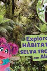 Explora los hábitats de la selva tropical con Abby (Explore Rain Forest Habitats with Abby) (Hábitats de Sesame Street ® (Sesame Street ® Habitats)) (Spanish Edition) cover image