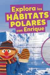 Explora los hábitats polares con Enrique (Explore Polar Habitats with Ernie) (Hábitats de Sesame Street ® (Sesame Street ® Habitats)) (Spanish Edition) cover image