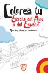 Colorea tu Ejército del Aire y del Espacio (Colorea tu historia) (Spanish Edition) cover image