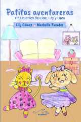 Patitas aventureras: Tres cuentos de Cloe, Fify y Oreo (Spanish Edition) cover image