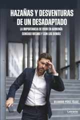 Hazañas y desventuras de un desadaptado (Spanish Edition) cover image