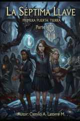 La Séptima Llave.: Primera puerta, Tierra. Parte I (Spanish Edition) cover image