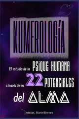 Numerología: El Estudio de la Psique Humana a través de los 22 Potenciales del Alma (Spanish Edition) cover image