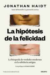 La hipótesis de la felicidad: La búsqueda de verdades modernas en la sabiduría antigua cover image